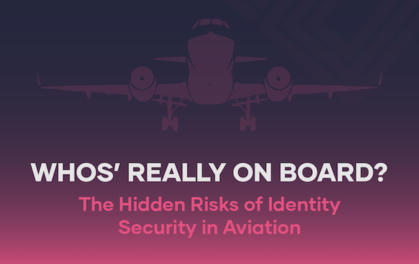 the-hidden-risks-of-identity-security-in-aviation.png