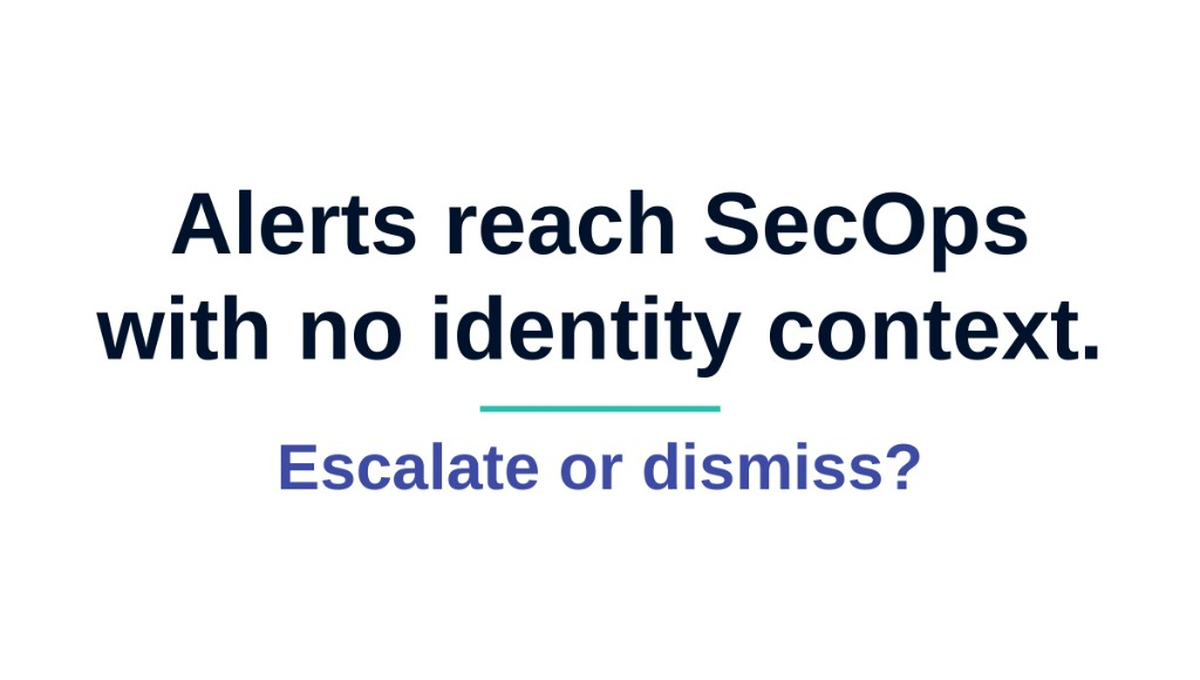 Your SOC Cannot Close an Identity Alert Without the IAM Team